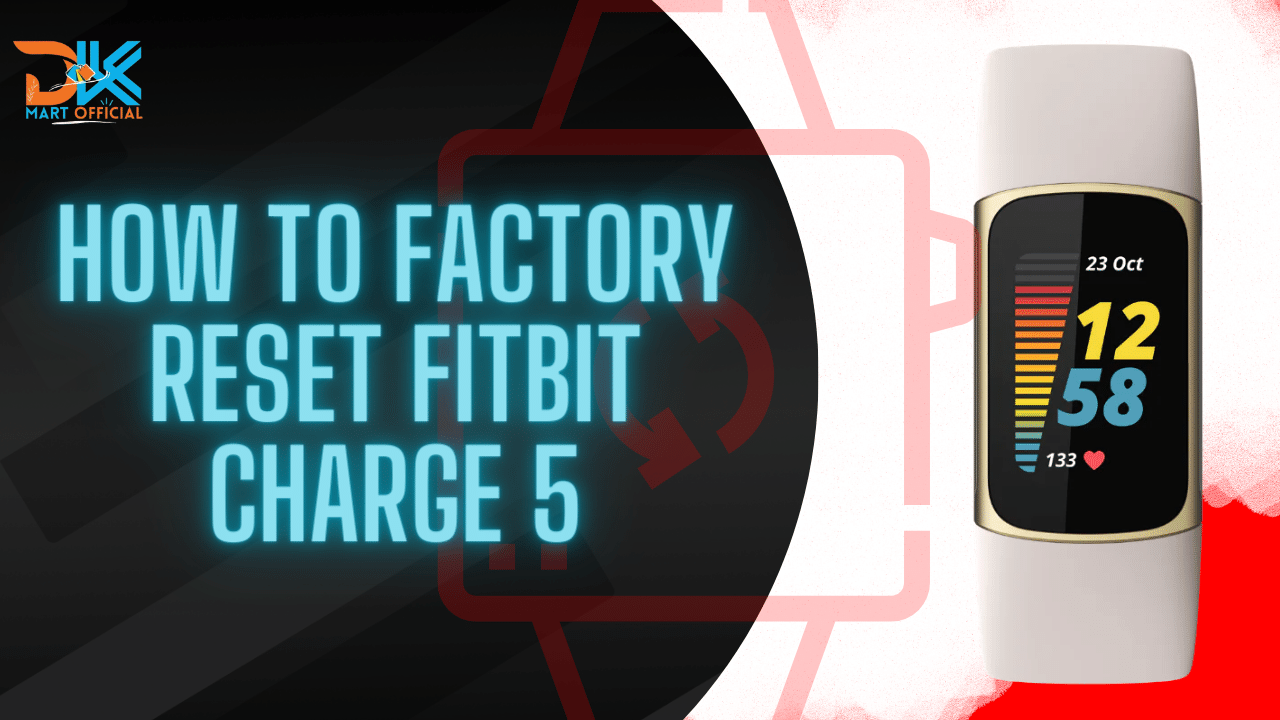 How to Factory Reset Fitbit Charge 5