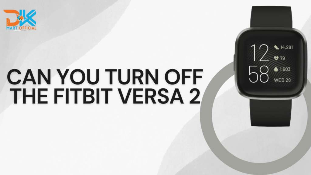 Turn Off Fitbit Versa 2
