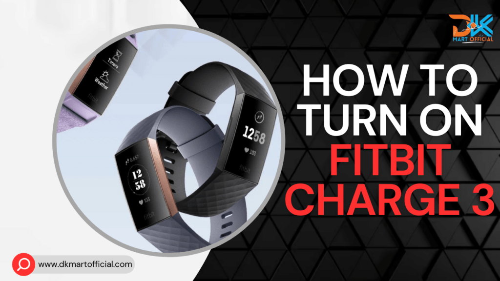 How to Turn On Fitbit Charge 3
