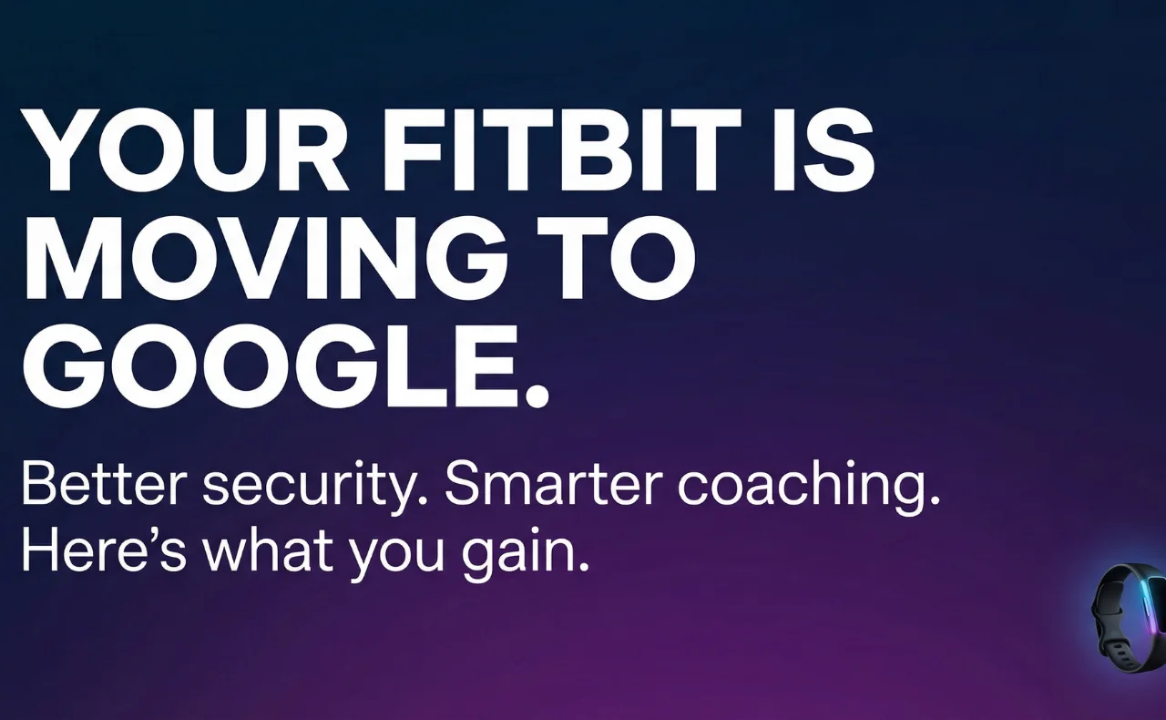 Better Security, Smarter Coaching: The Hidden Benefits of Moving Your Fitbit to Google
